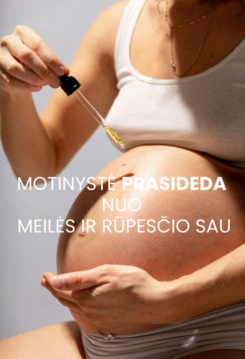 Motinystė prasideda nuo meilės ir rūpesčio sau